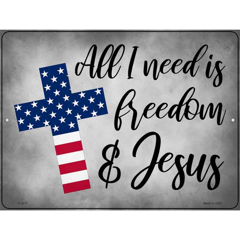 All I Need Freedom And Jesus Wholesale Novelty Metal Parking SIGN