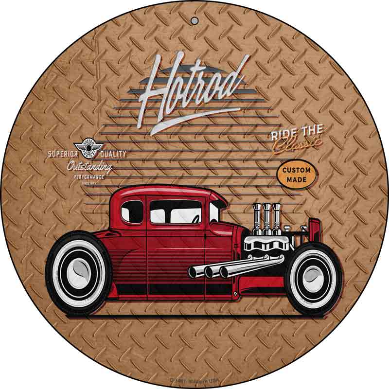 Ride The Classic Hotrod Wholesale Novelty Metal Circular SIGN