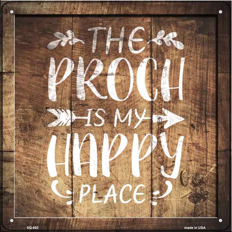 Proch Is My Happy Place Wholesale Novelty Metal Square SIGN
