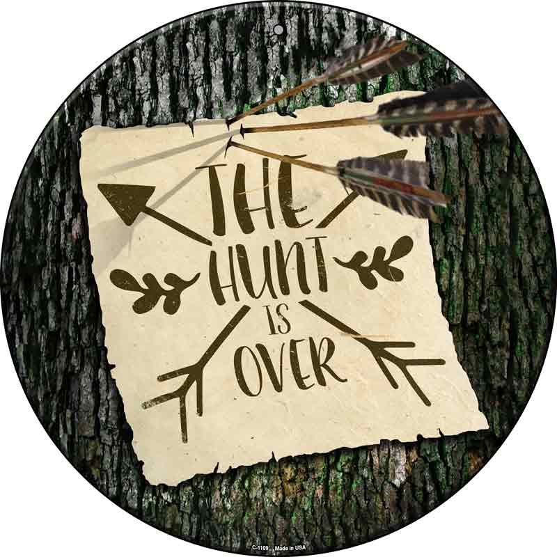 The Hunt Is Over Wholesale Novelty Metal Circle SIGN