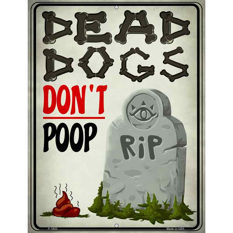 Dead Dogs Dont Poop Wholesale Parking SIGN