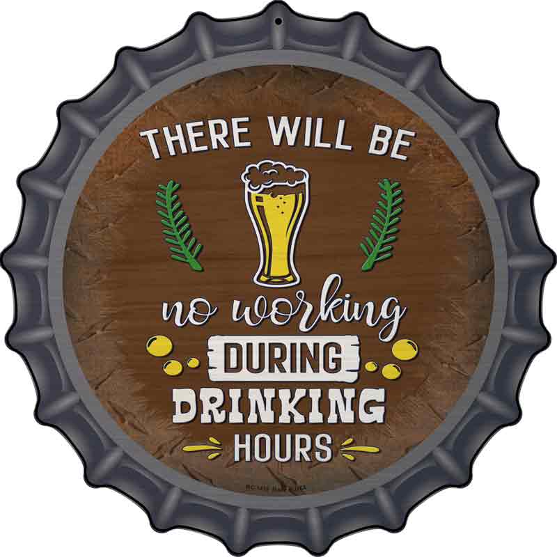 No Working During Drinking Hours Wholesale Novelty Metal Bottle CAP