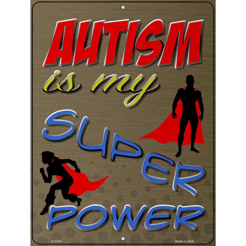 Autism Is My Super Power Wholesale Novelty Metal Parking SIGN