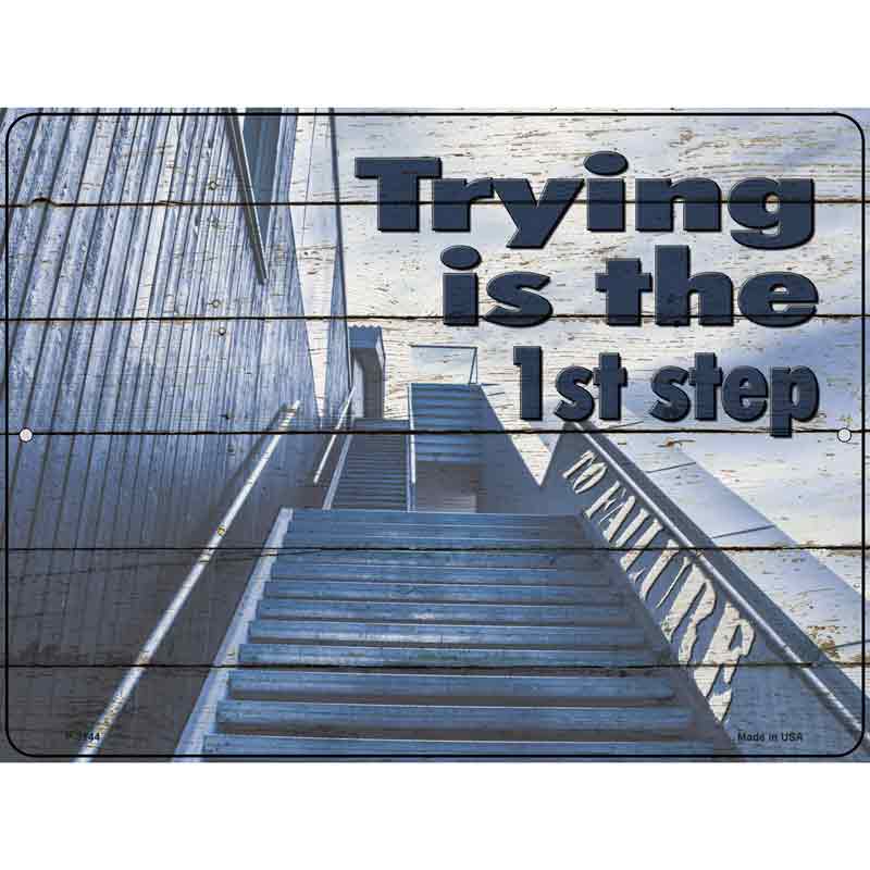 Trying Is The First Step Wholesale Novelty Metal Parking SIGN