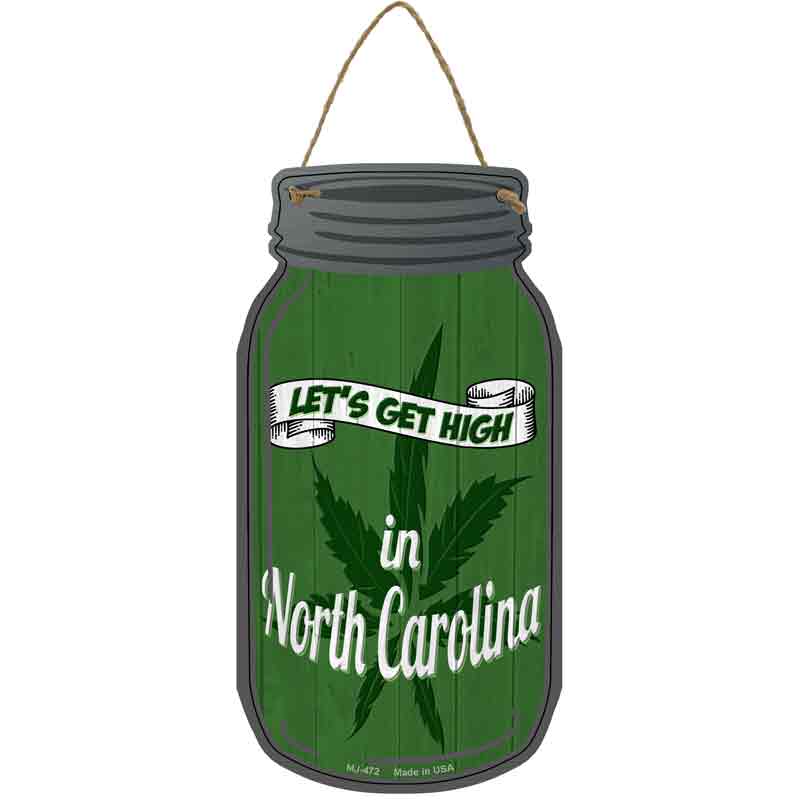 Get High North Carolina Green Wholesale Novelty Metal Mason Jar SIGN