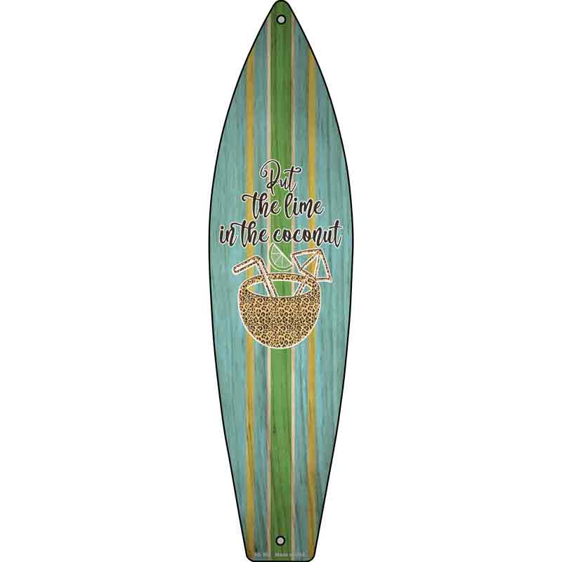 Put The Lime In The Coconut Wholesale Novelty Metal Surfboard SIGN