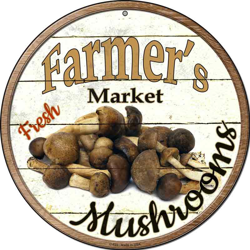 Farmers Market Mushrooms Wholesale Novelty Metal Circular SIGN