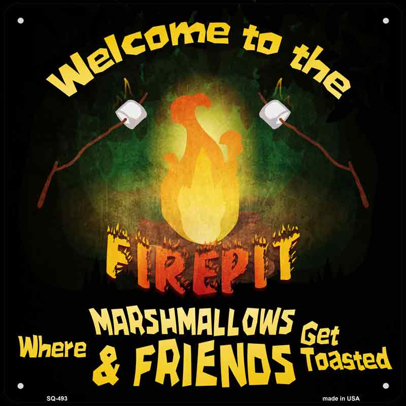 Welcome to the Firepit Wholesale Novelty Square SIGN