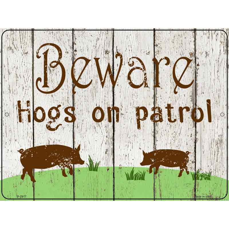 Beware Hogs On Patrol Wholesale Novelty Metal Parking SIGN