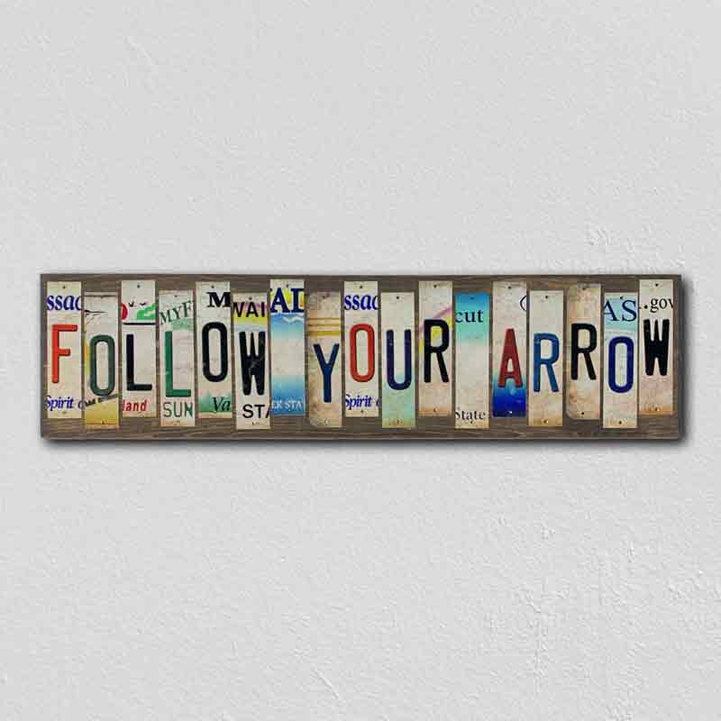 Follow Your Arrow Wholesale Novelty License Plate Strips Wood Sign