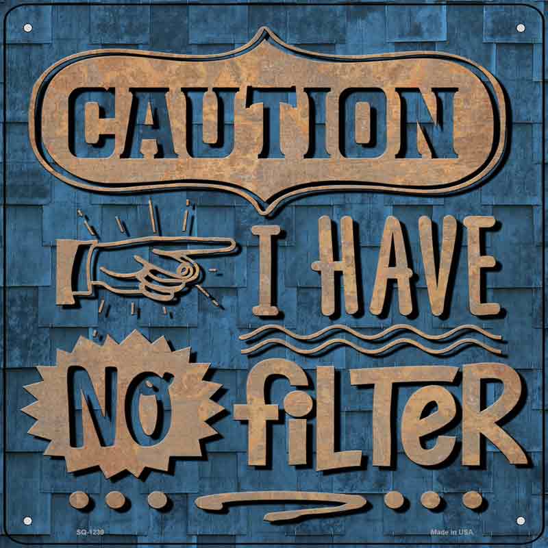 Caution No Filter Wholesale Novelty Metal Square SIGN