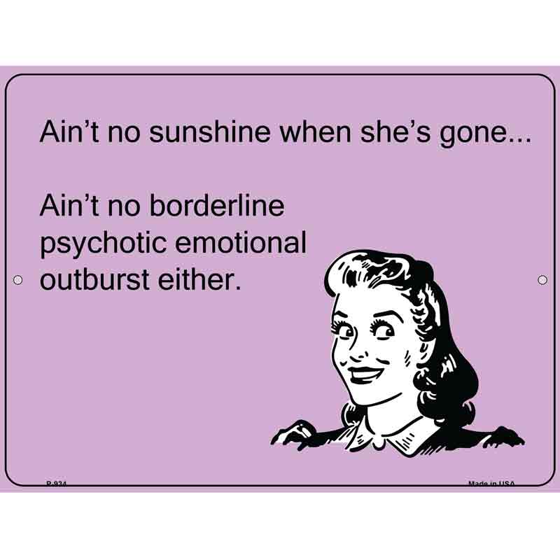 Aint No Sunshine When Shes Gone E-Card Wholesale Metal Novelty Parking SIGN