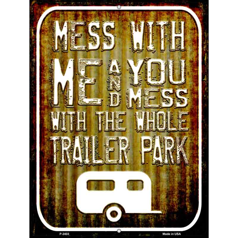 Mess With Me Corrugated Wholesale Novelty Metal Parking SIGN