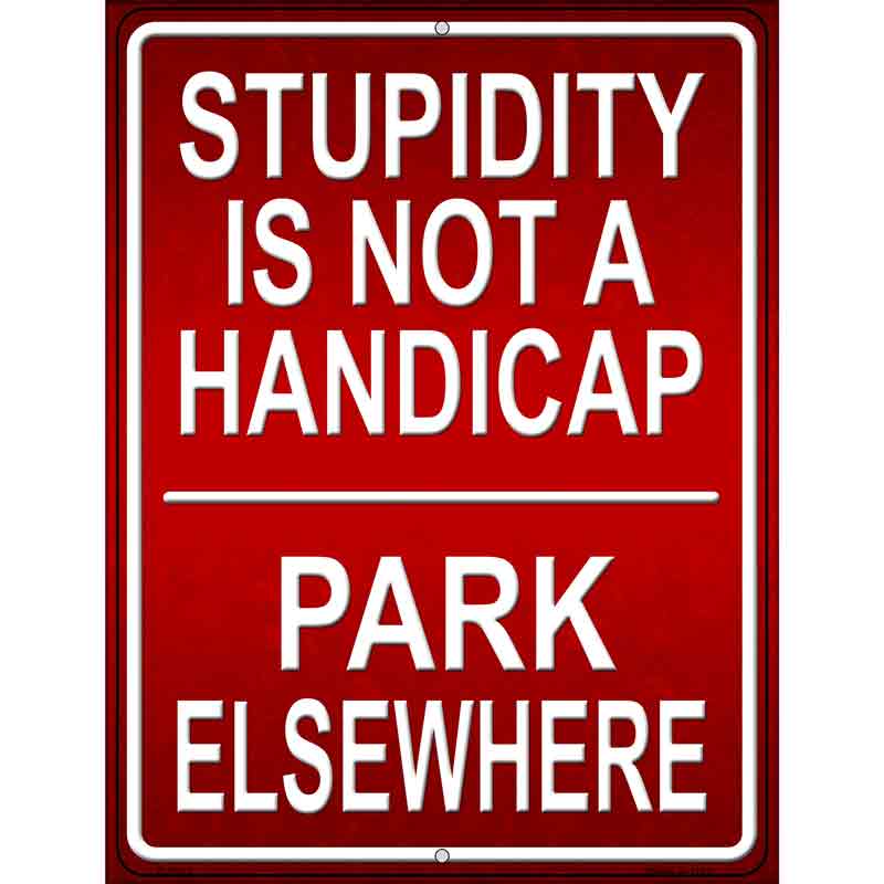Stupidity Not A Handicap Wholesale Metal Novelty Parking SIGN