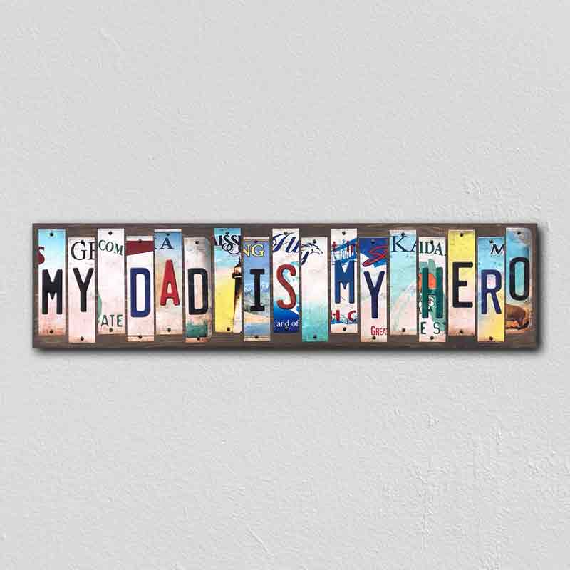 My Dad Is My Hero Wholesale Novelty License Plate Strips Wood SIGN
