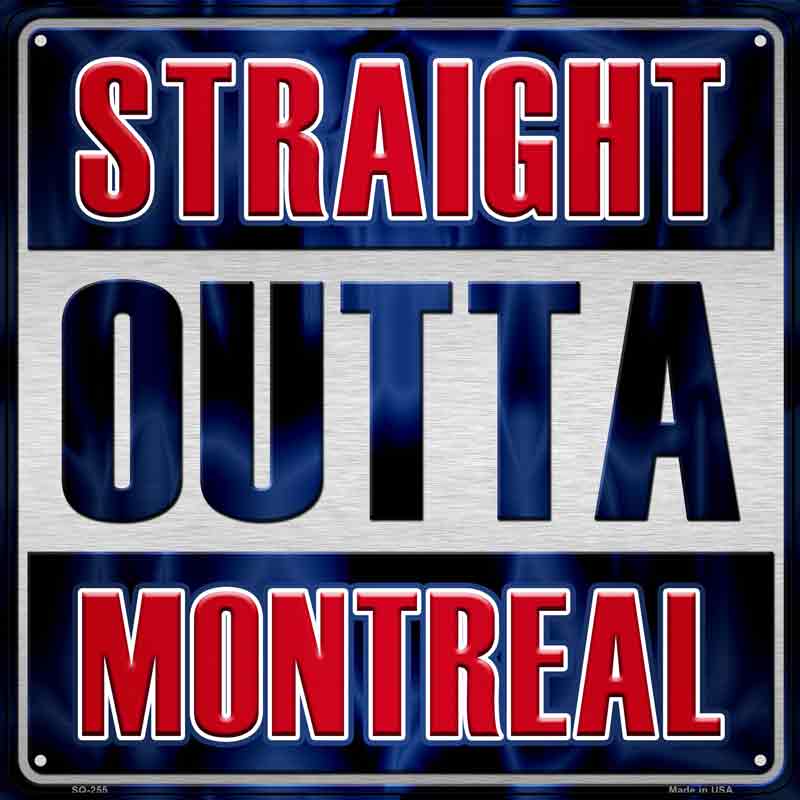 Straight Outta Montreal Wholesale Novelty Metal Square Sign