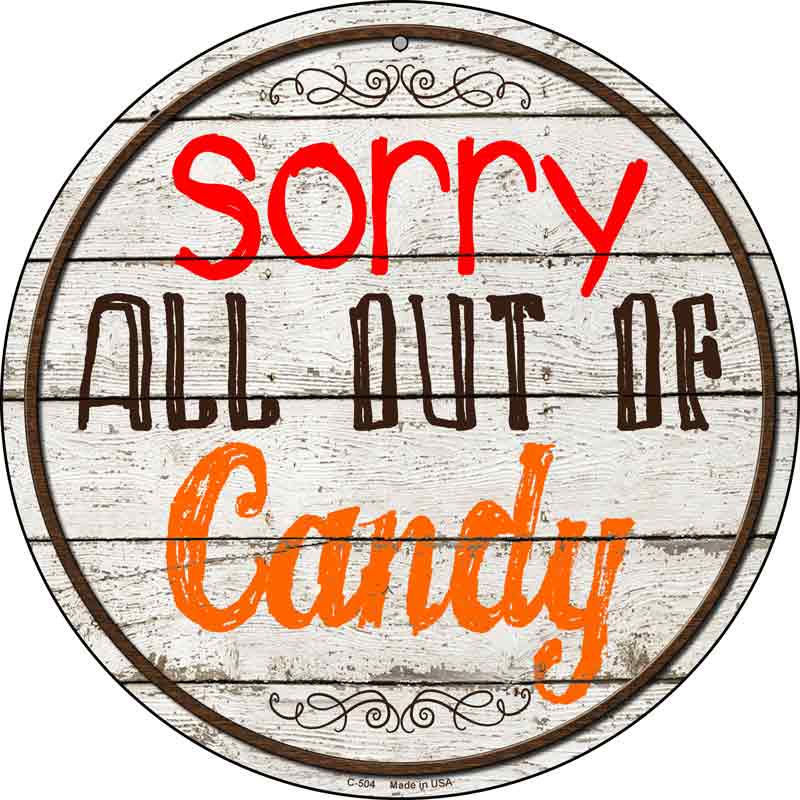 Sorry Out Of CANDY Wholesale Novelty Metal Circular Sign