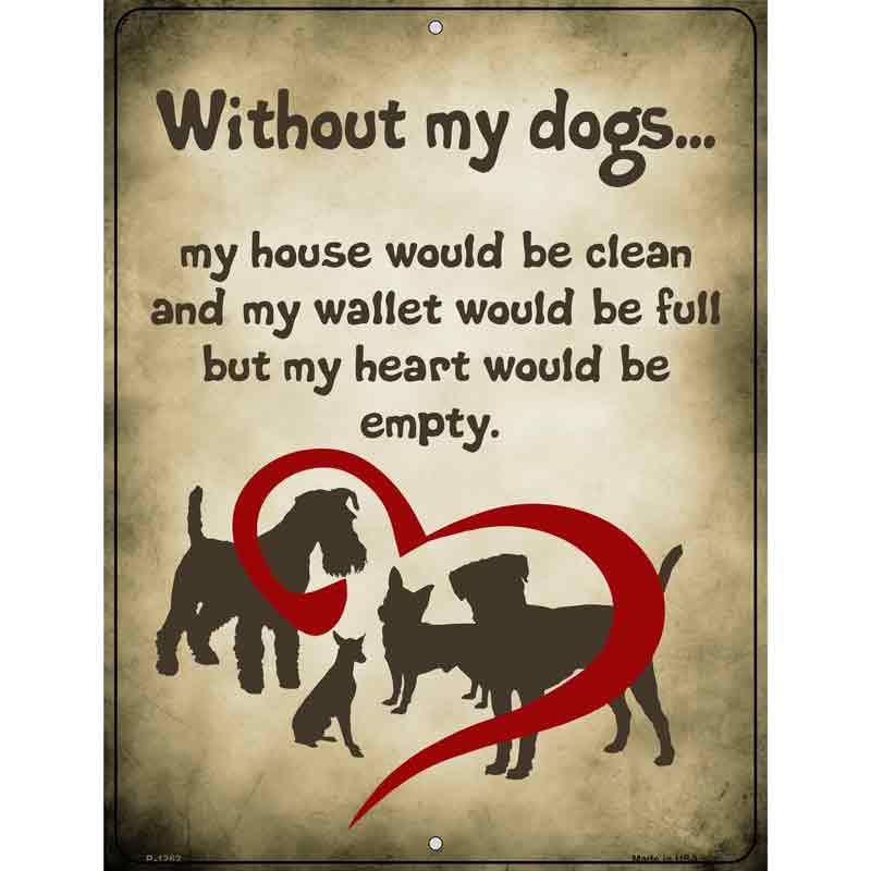 Without My Dogs Wholesale Metal Novelty Parking SIGN