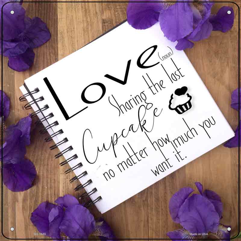 Love Sharing Last Cupcake NOTEBOOK Wholesale Novelty Metal Square Sign