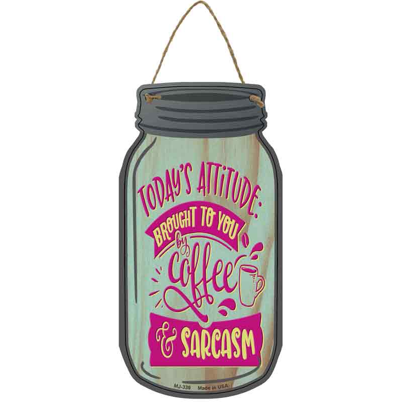 Brought To You By COFFEE And Sarcasm Wholesale Novelty Metal Mason Jar Sign