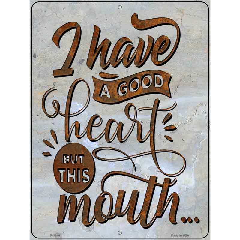Good Heart But This Mouth Wholesale Novelty Metal Parking SIGN