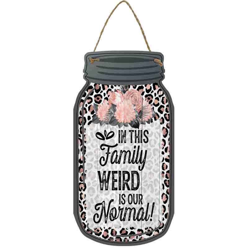 Weird Is Our Normal ANIMAL Print Wholesale Novelty Metal Mason Jar Sign