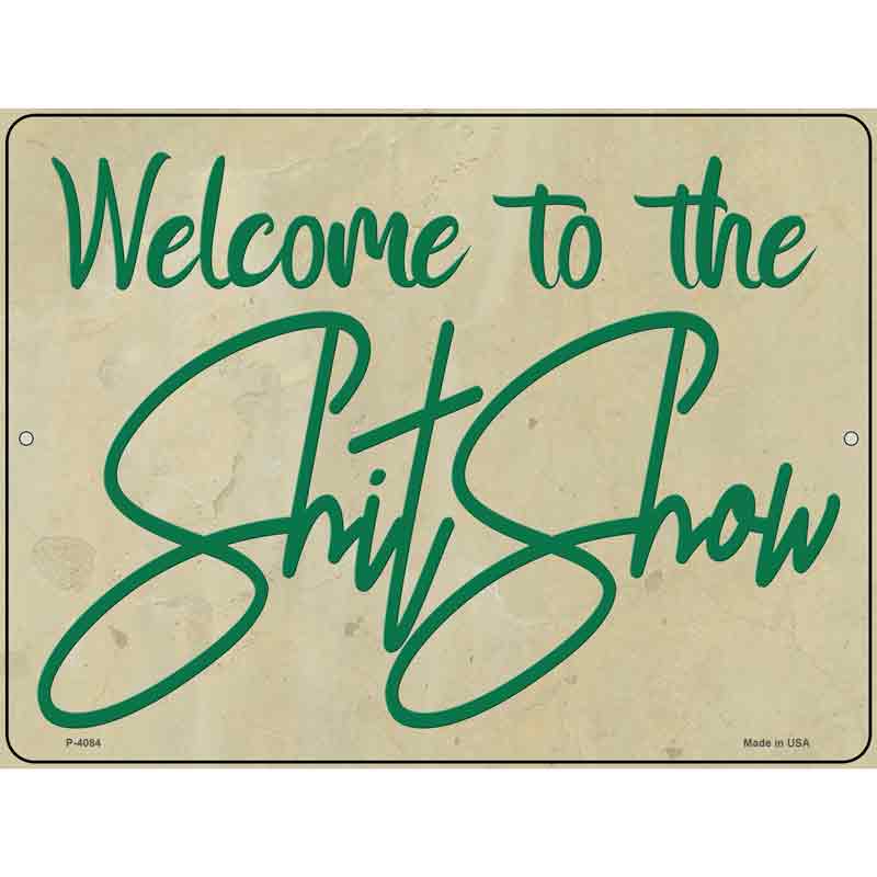 Welcome to the Shit Show Wholesale Novelty Metal Parking SIGN