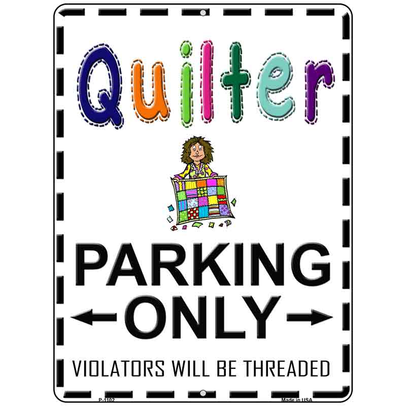 Quilter Parking Only Threaded Wholesale Metal Novelty Parking SIGN