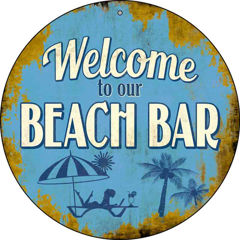 Welcome to our Beach Bar Wholesale Novelty Metal Circular SIGN