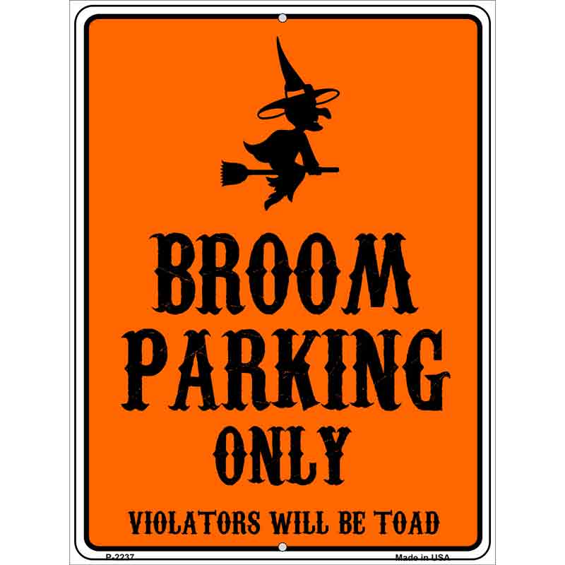 Broom Parking Only HOLIDAY Wholesale Metal Novelty Parking Sign