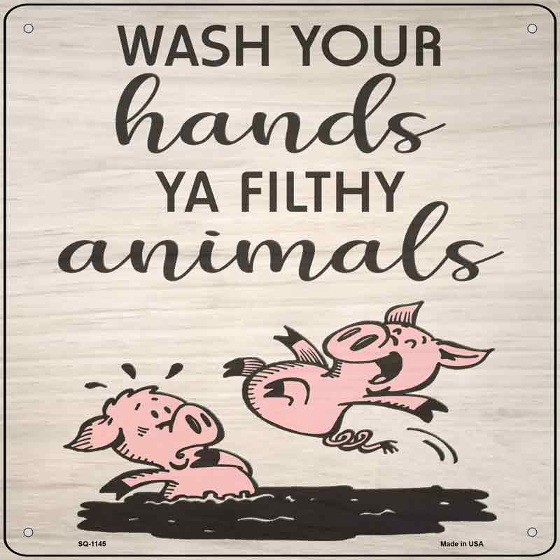 Wash Your Hands You ANIMAL Wholesale Novelty Metal Square Sign