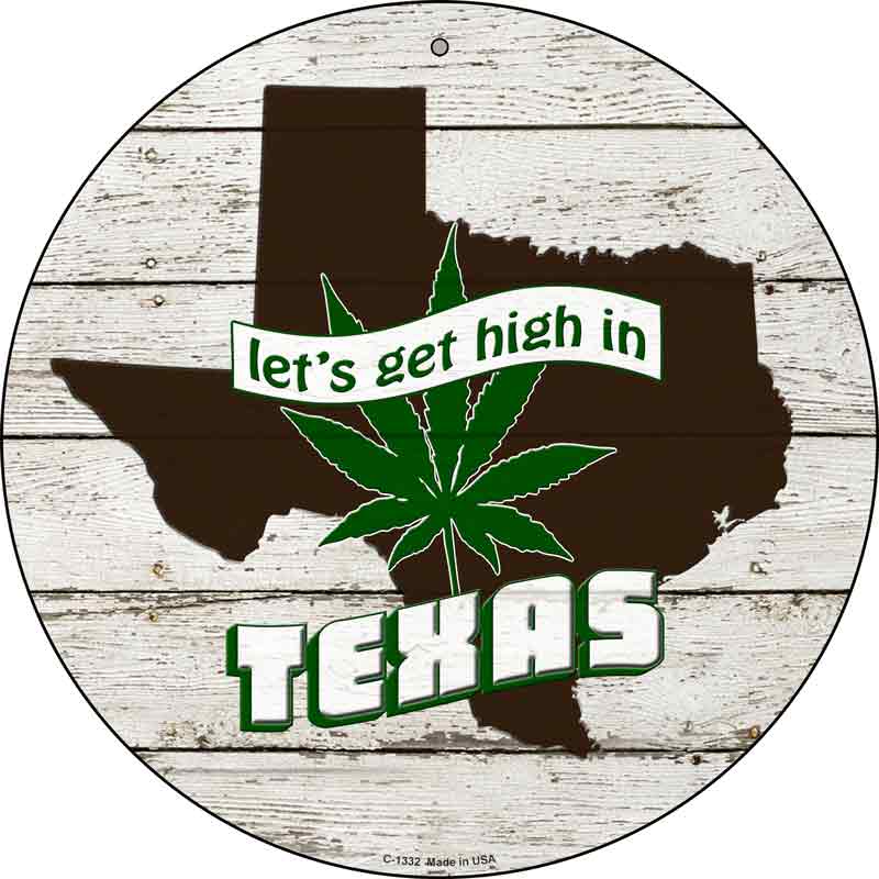 Lets Get High In Texas Wholesale Novelty Metal Circle