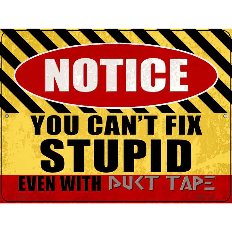 Cant Fix Stupid Even With Duct TAPE Wholesale Novelty Metal Parking Sign
