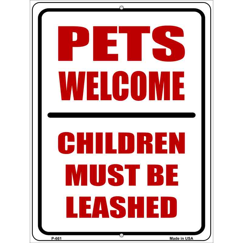 Pets Welcome Children Leashed Wholesale Metal Novelty Parking SIGN