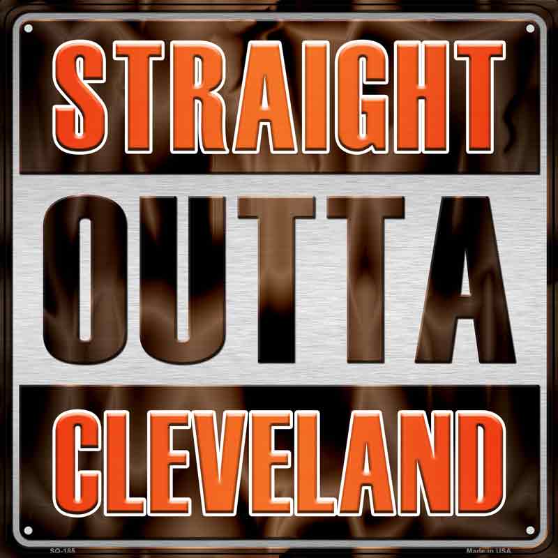 Straight Outta Cleveland Wholesale Novelty Metal Square Sign