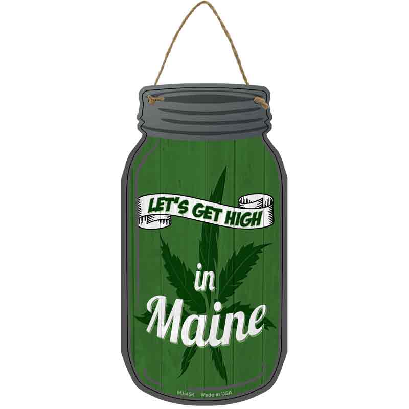 Get High Maine Green Wholesale Novelty Metal Mason Jar SIGN
