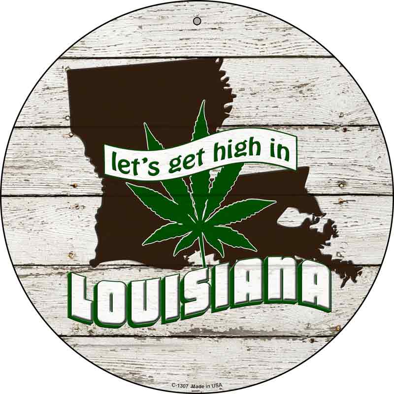 Lets Get High In Louisiana Wholesale Novelty Metal Circle