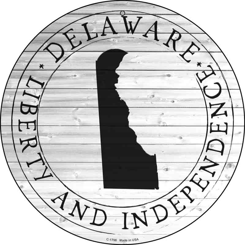 Delaware Liberty and Independence Wholesale Novelty Metal Circle SIGN C-1798