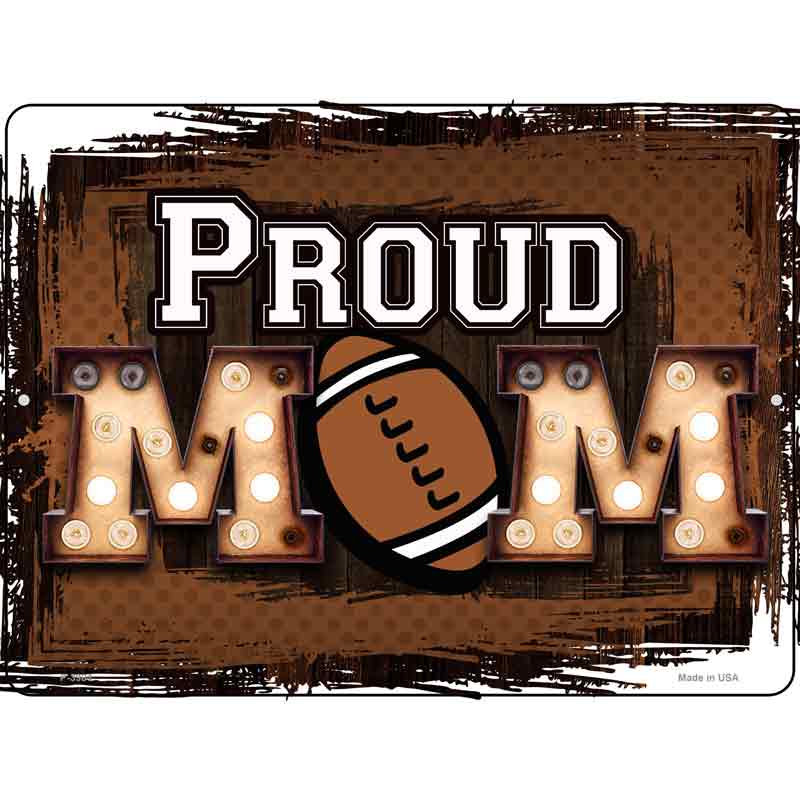 Proud FOOTBALL Mom Wholesale Novelty Metal Parking Sign