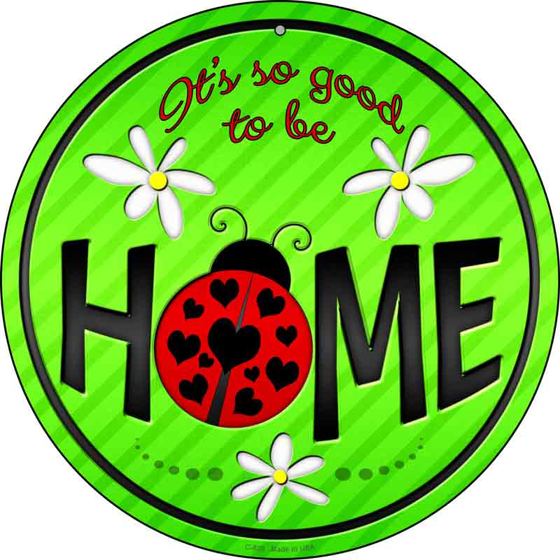 Good to be Home Wholesale Novelty Metal Circular SIGN