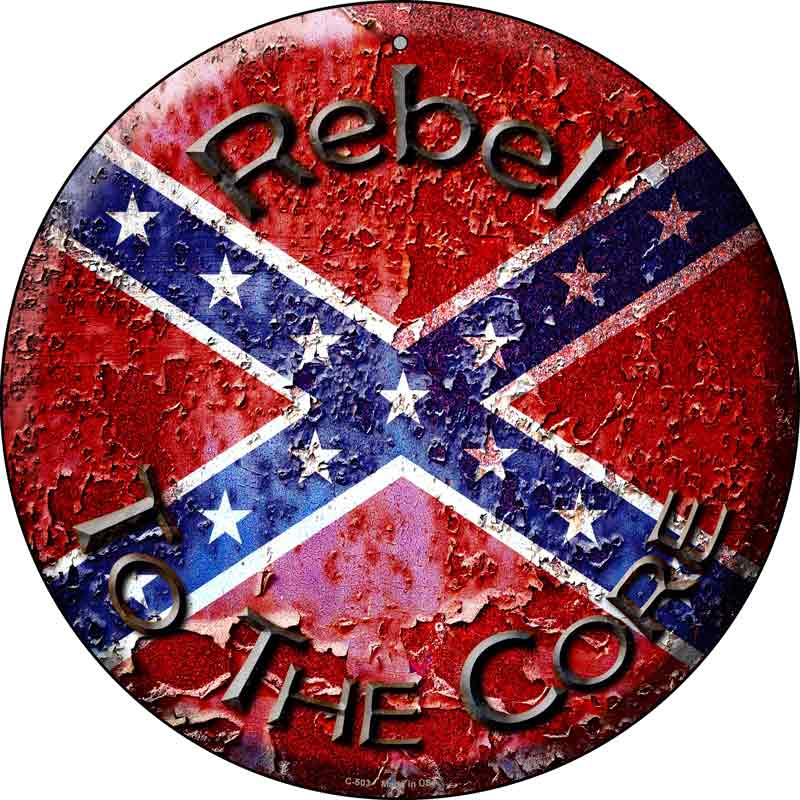 Rebel To The Core Wholesale Novelty Metal Circular Sign