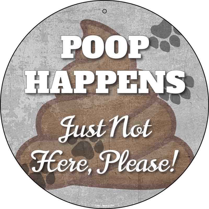 Poop Happens Wholesale Novelty Metal Circular Sign