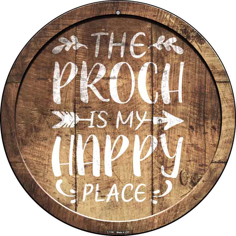 Porch Is My Happy Place Wholesale Novelty Metal Circle SIGN