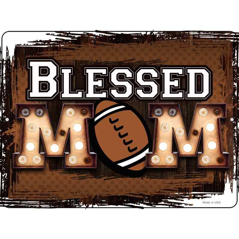 Blessed FOOTBALL Mom Wholesale Novelty Metal Parking Sign