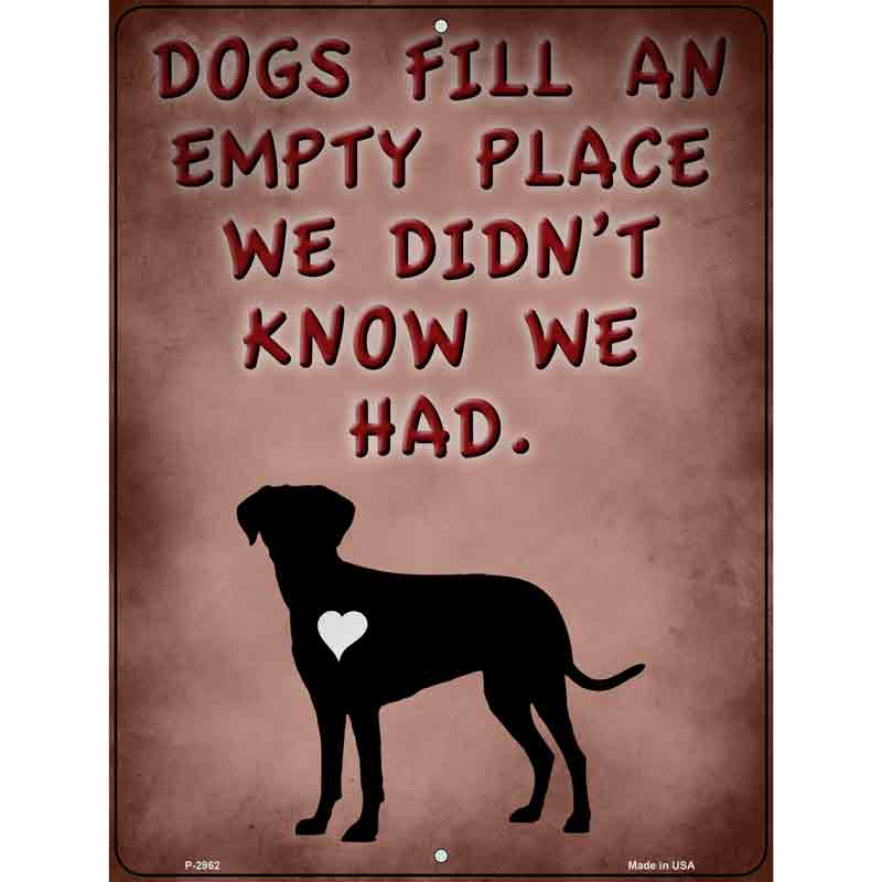 Dogs Fill An Empty Place Wholesale Novelty Metal Parking Sign