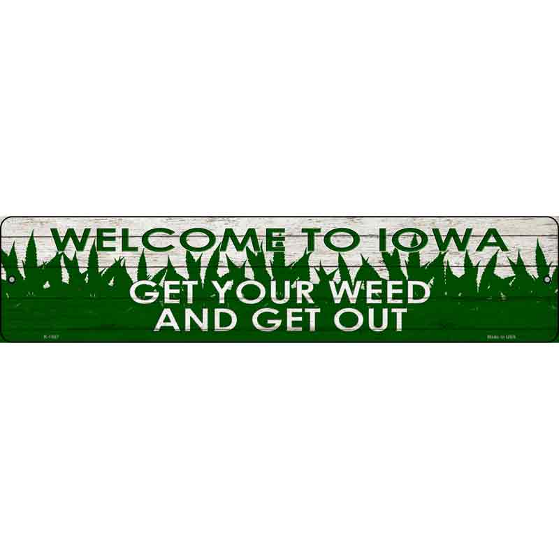 Iowa Get Your Weed Wholesale Novelty Metal Small Street Sign
