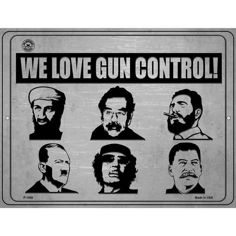 We Love Gun Control Dictators Wholesale Metal Novelty Parking SIGN