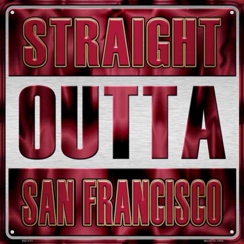 Straight Outta San Francisco Wholesale Novelty Metal Square Sign