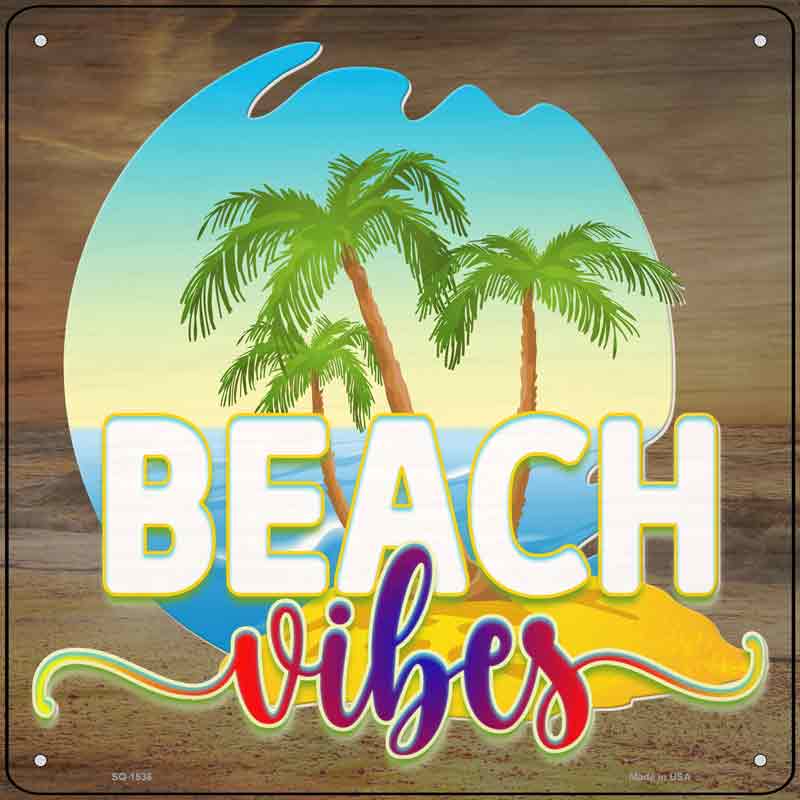 Beach Vibes Wholesale Novelty Metal Square Sign