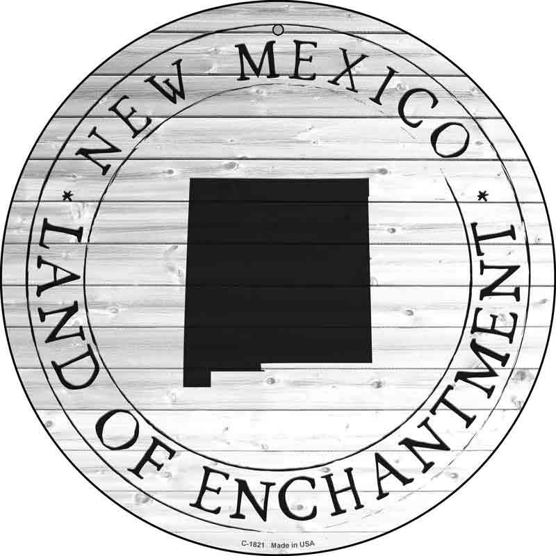 NEW Mexico Land Of Enchantment Wholesale Novelty Metal Circle Sign C-1821
